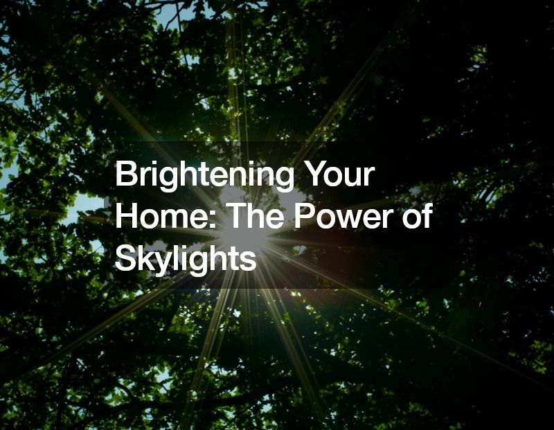 Brightening Your Home  The Power of Skylights