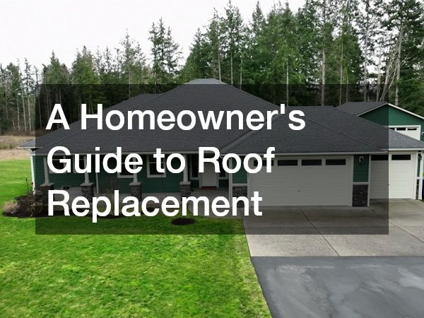 A Homeowners Guide to Roof Replacement