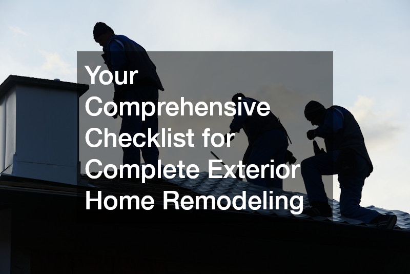 Your Comprehensive Checklist for Complete Exterior Home Remodeling